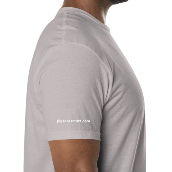 Pigs Are Smart T-Shirt - Image 6